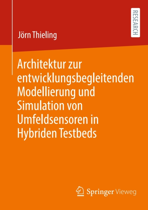 Cover image for book Architektur zur entwicklungsbegleitenden Modellierung und Simulation von Umfeldsensoren in Hybriden Testbeds