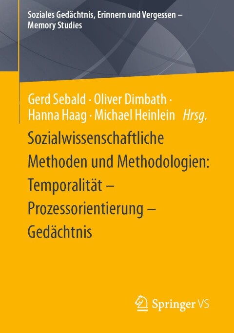 Cover image for book Sozialwissenschaftliche Methoden und Methodologien: Temporalität – Prozessorientierung – Gedächtnis