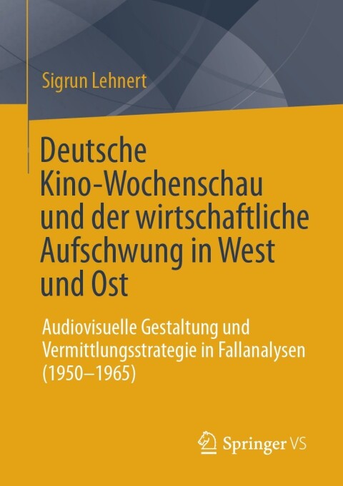 Cover image for book Deutsche Kino-Wochenschau und der wirtschaftliche Aufschwung in West und Ost