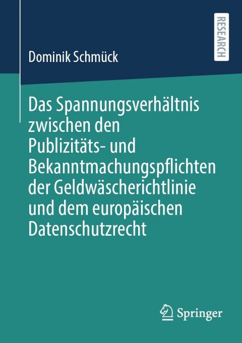 Cover image for book Das Spannungsverhältnis zwischen den Publizitäts- und Bekanntmachungspflichten der Geldwäscherichtlinie und dem europäischen Datenschutzrecht