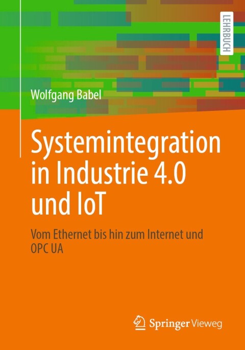 Cover image for book Systemintegration in Industrie 4.0 und IoT