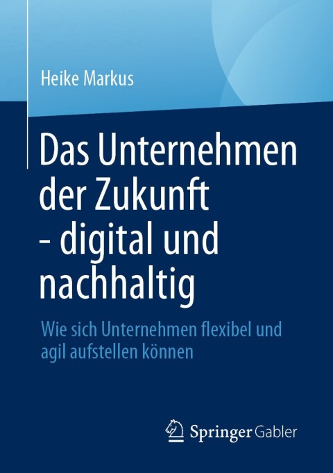 Cover image for book Das Unternehmen der Zukunft - digital und nachhaltig