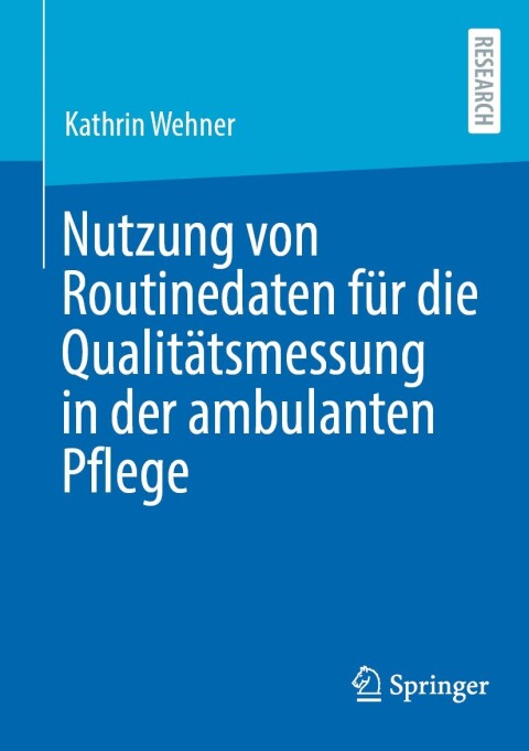 Cover image for book Nutzung von Routinedaten für die Qualitätsmessung in der ambulanten Pflege