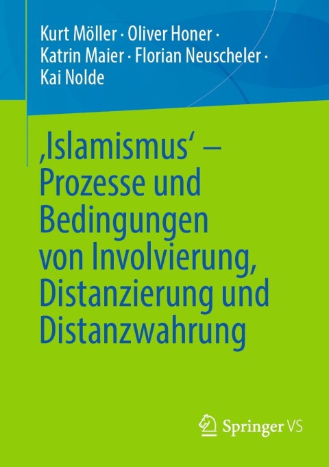 Cover image for book ‚Islamismus‘ - Prozesse und Bedingungen von Involvierung, Distanzierung und Distanzwahrung