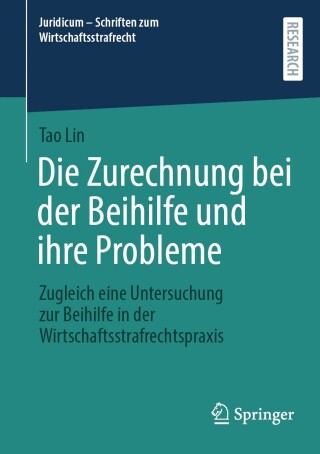 Die Zurechnung bei der Beihilfe und ihre Probleme