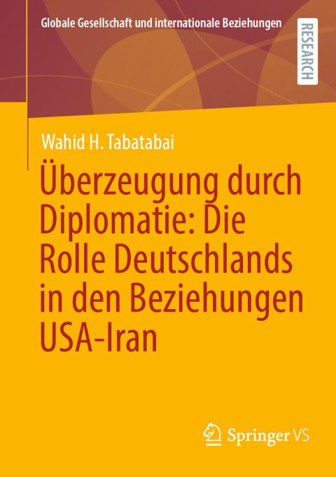 Cover image for book Überzeugung durch Diplomatie: Die Rolle Deutschlands in den Beziehungen USA-Iran