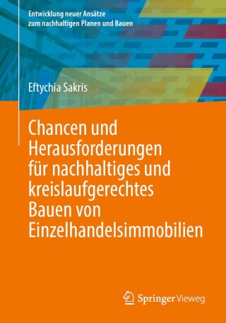 Chancen und Herausforderungen für nachhaltiges und kreislaufgerechtes Bauen von Einzelhandelsimmobilien
