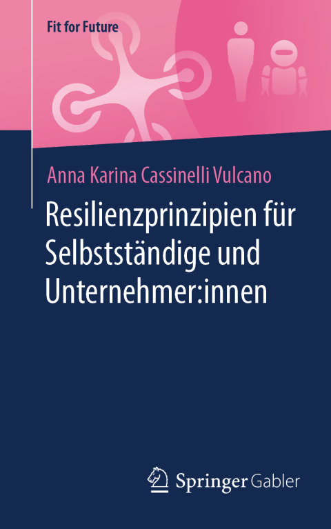 Cover image for book Resilienzprinzipien für Selbstständige und Unternehmer:innen