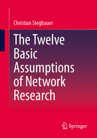 The Twelve Basic Assumptions of Network Research