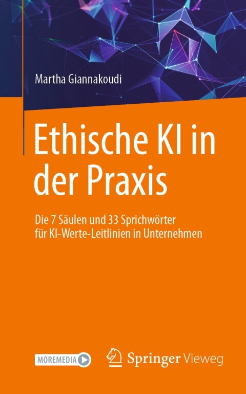 Cover image for book Ethische KI in der Praxis. Die 7 Säulen und 33 Sprichwörter für KI-Werte-Leitlinien in Unternehmen