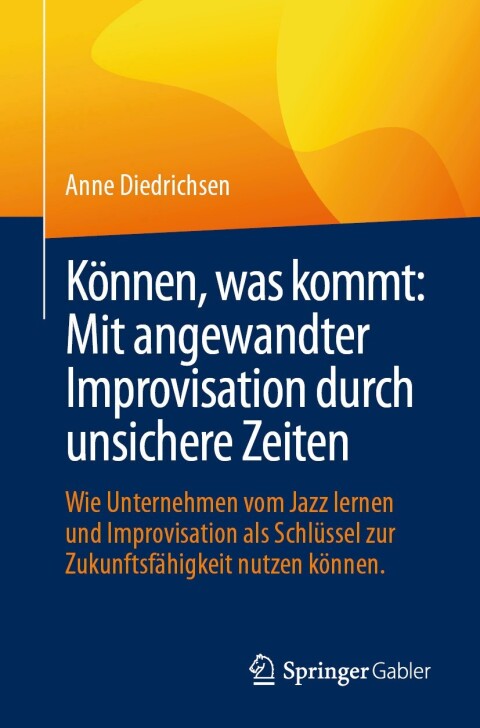 Cover image for book Können, was kommt: Mit angewandter Improvisation durch unsichere Zeiten