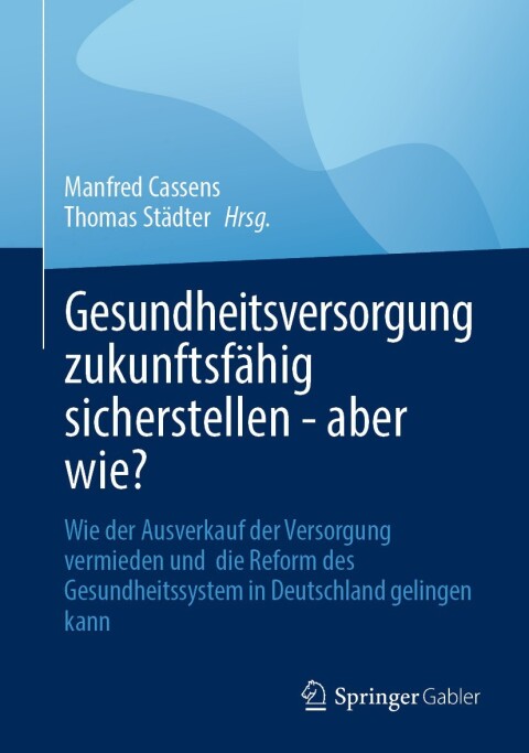 Cover image for book Gesundheitsversorgung zukunftsfähig sicherstellen - aber wie?