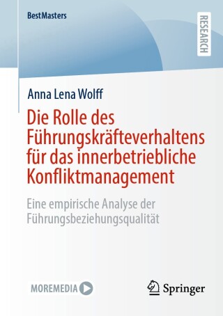 Die Rolle des Führungskräfteverhaltens für das innerbetriebliche Konfliktmanagement
