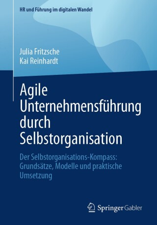 Agile Unternehmensführung durch Selbstorganisation