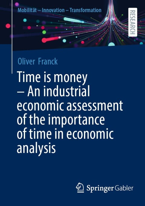 Cover image for book Time is money – An industrial economic assessment of the importance of time in economic analysis