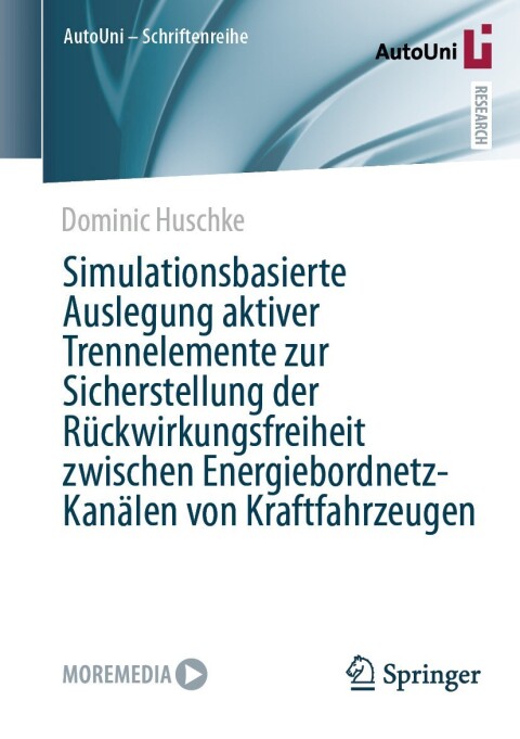Cover image for book Simulationsbasierte Auslegung aktiver Trennelemente zur Sicherstellung der Rückwirkungsfreiheit zwischen Energiebordnetz-Kanälen von Kraftfahrzeugen