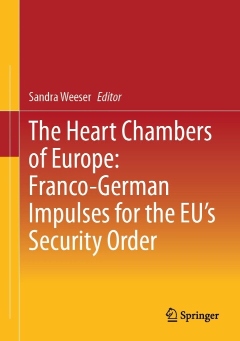 Cover image for book The Heart Chambers of Europe: Franco-German Impulses for the EU’s Security Order