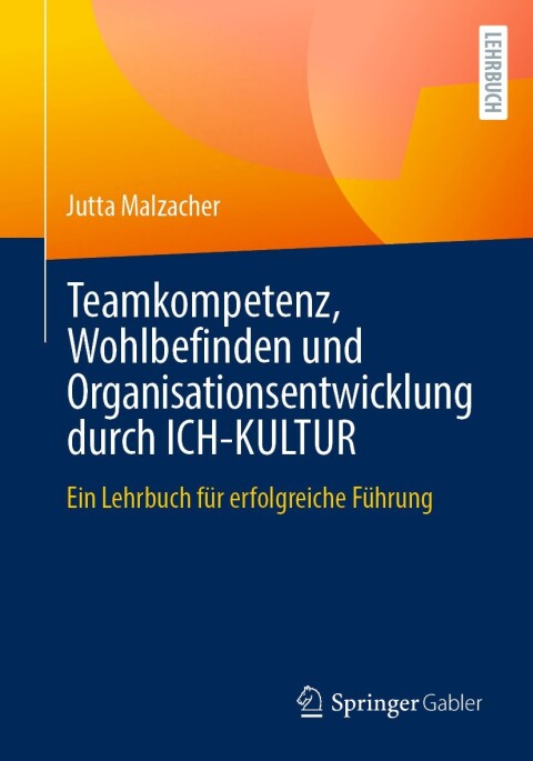 Cover image for book Teamkompetenz, Wohlbefinden und Organisationsentwicklung durch ICH-KULTUR