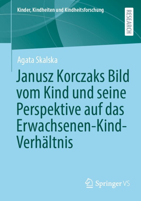 Cover image for book Janusz Korczaks Bild vom Kind und seine Perspektive auf das Erwachsenen-Kind-Verhältnis