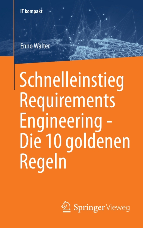Cover image for book Schnelleinstieg Requirements Engineering - Die 10 goldenen Regeln