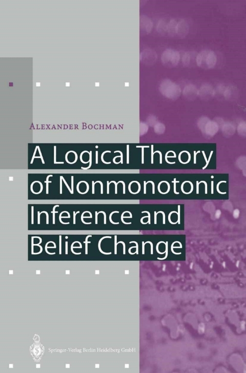 Cover image for book A Logical Theory of Nonmonotonic Inference and Belief Change