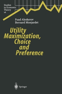 Cover image: Utility Maximization, Choice and Preference 9783540430896