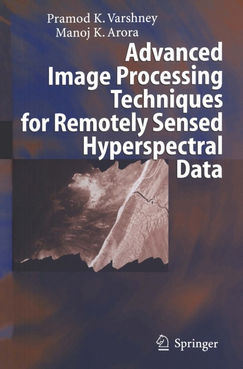 Cover image for book Advanced Image Processing Techniques for Remotely Sensed Hyperspectral Data