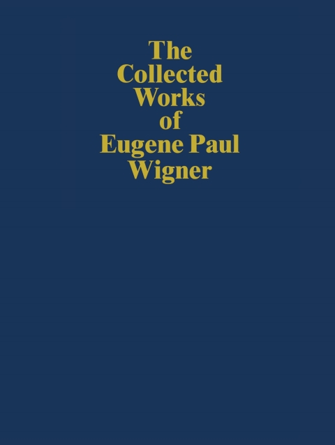 Cover image for book The Collected Works of Eugene Paul Wigner