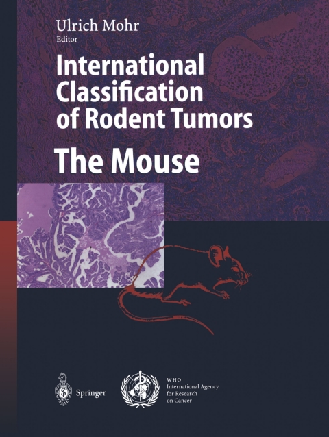 Cover image for book International Classification of Rodent Tumors. The Mouse