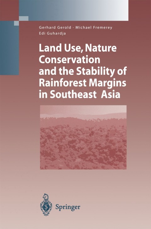 Cover image for book Land Use, Nature Conservation and the Stability of Rainforest Margins in Southeast Asia