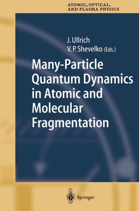 Cover image for book Many-Particle Quantum Dynamics in Atomic and Molecular Fragmentation