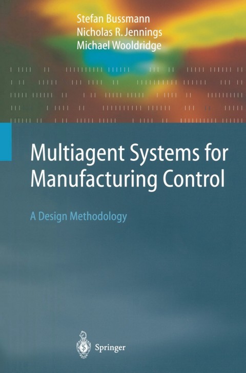 Multiagent Systems for Manufacturing Control 