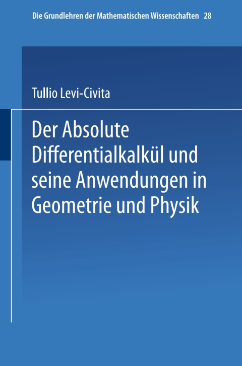 Cover image for book Der Absolute Differentialkalkül und seine Anwendungen in Geometrie und Physik
