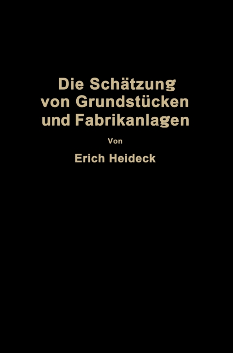 Cover image for book Die Schätzung von industriellen Grundstücken und Fabrikanlagen sowie von Grundstücken und Gebäuden zu Geschäfts- und Wohnzwecken