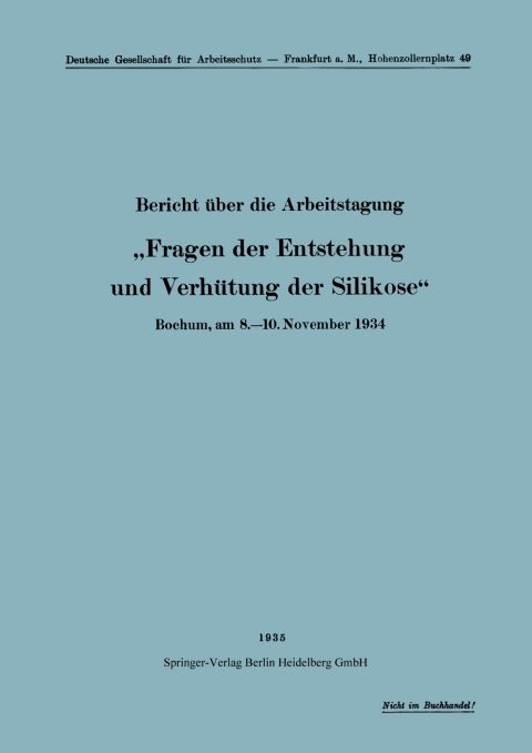 Cover image for book Bericht über die Arbeitstagung „Fragen der Entstehung und Verhütung der Silikose“