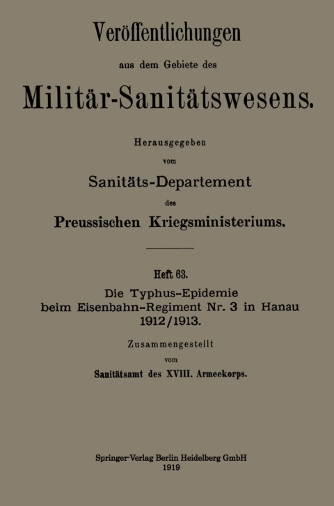 Cover image for book Die Typhus-Epidemie beim Eisenbahn-Regiment Nr. 3 in Hanau 1912/1913