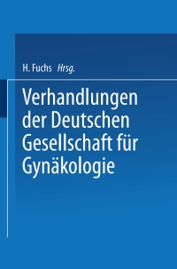 Cover image: Verhandlungen der Deutschen Gesellschaft für Gynäkologie 9783662373255