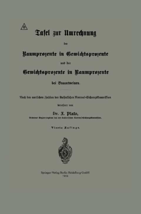 Cover image for book Tafel zur Umrechnung der Raumprozente in Gewichtsprozente und der Gewichtsprozente in Raumprozente bei Branntweinen