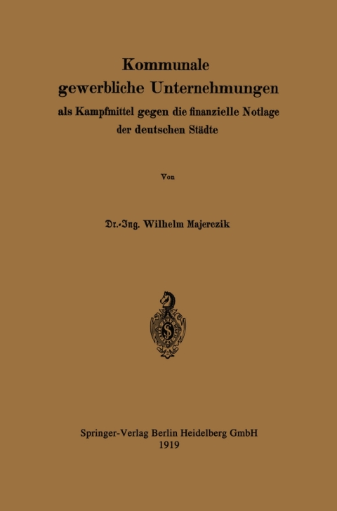 Cover image for book Kommunale gewerbliche Unternehmungen als Kampfmittel gegen die finanzielle Notlage der deutschen Städte