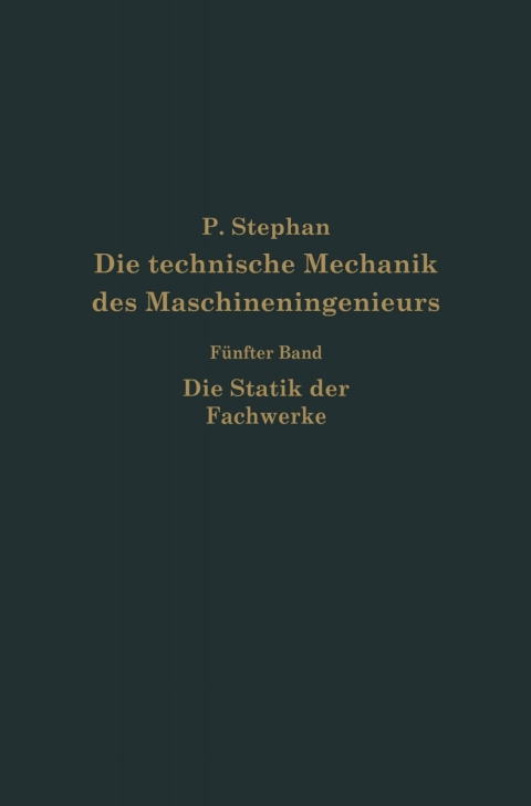 Cover image for book Die technische Mechanik des Maschineningenieurs mit besonderer Berücksichtigung der Anwendungen