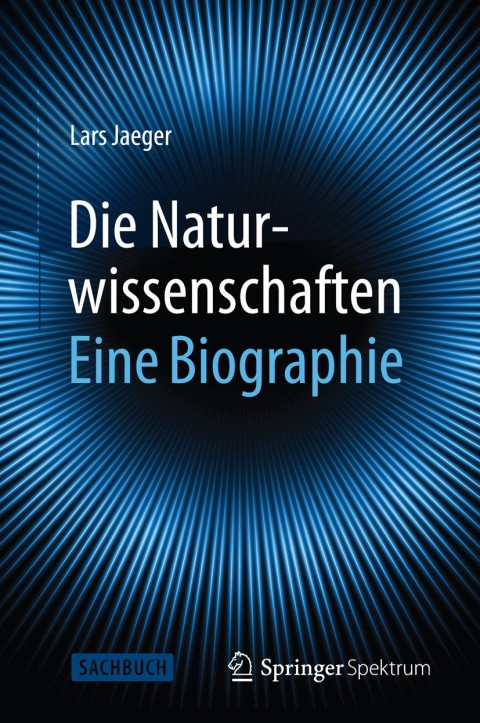 Die Naturwissenschaften: Eine Biographie 