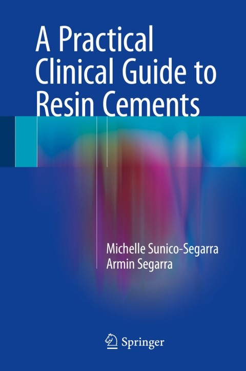 Cover image for book A Practical Clinical Guide to Resin Cements