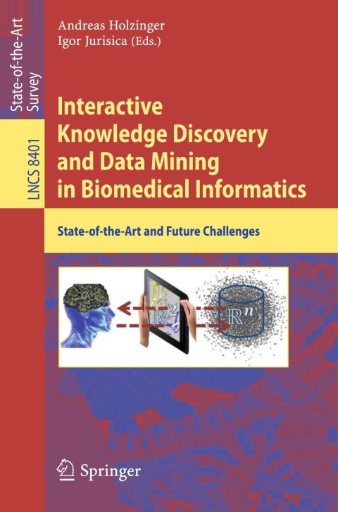 Cover image for book Interactive Knowledge Discovery and Data Mining in Biomedical Informatics