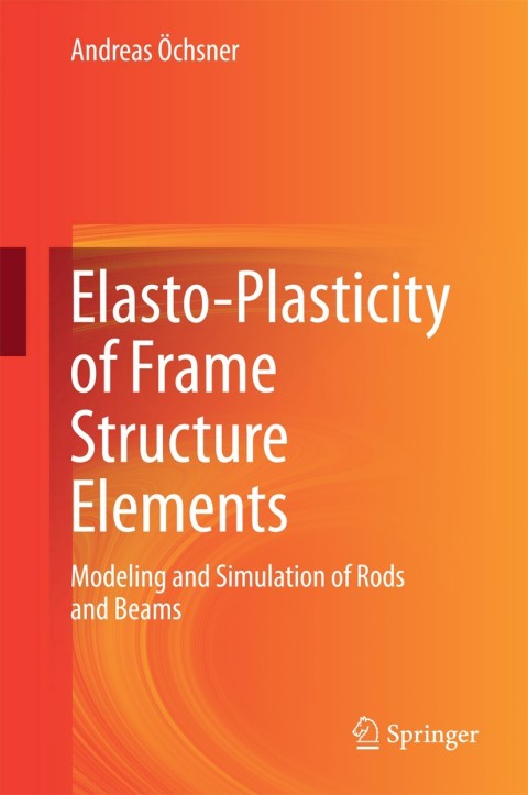 Cover image for book Elasto-Plasticity of Frame Structure Elements
