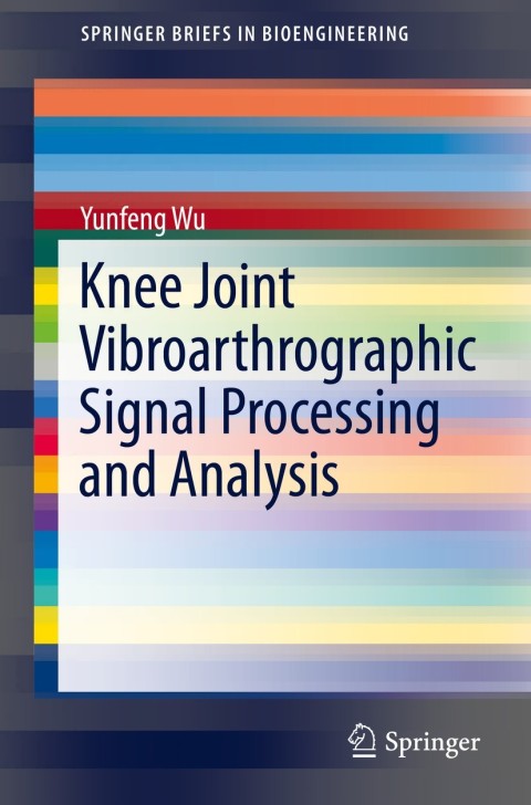 Cover image for book Knee Joint Vibroarthrographic Signal Processing and Analysis