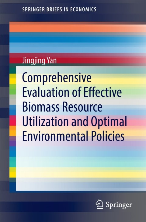Cover image for book Comprehensive Evaluation of Effective Biomass Resource Utilization and Optimal Environmental Policies