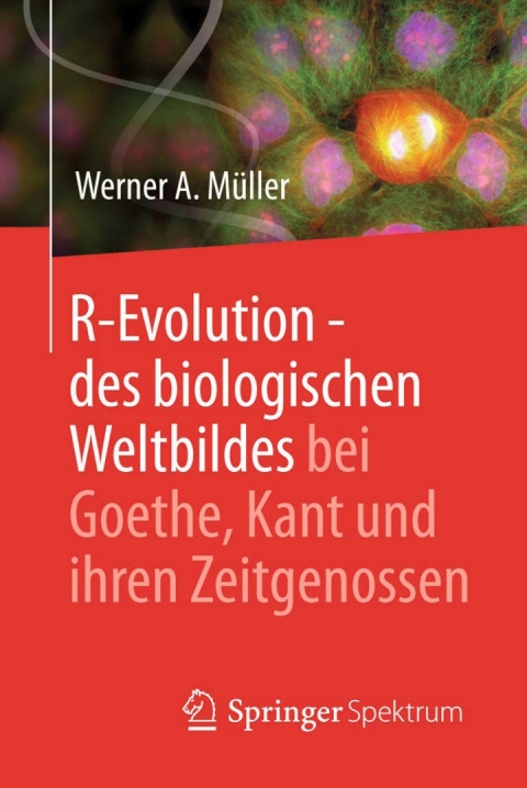 Cover image for book R-Evolution - des biologischen Weltbildes bei Goethe, Kant und ihren Zeitgenossen