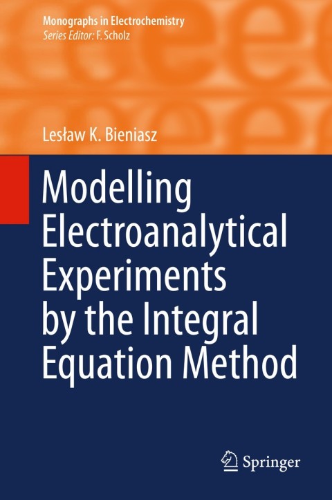 Cover image for book Modelling Electroanalytical Experiments by the Integral Equation Method