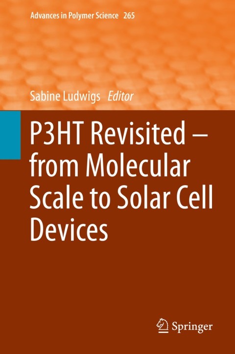 Cover image for book P3HT Revisited – From Molecular Scale to Solar Cell Devices