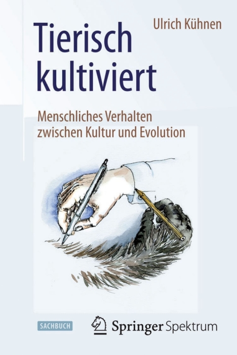 Cover image for book Tierisch kultiviert - Menschliches Verhalten zwischen Kultur und Evolution
